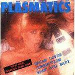 Plasmatics : Dream Lover - Corruption - Want You Baby